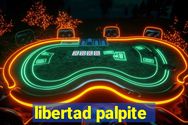 libertad palpite